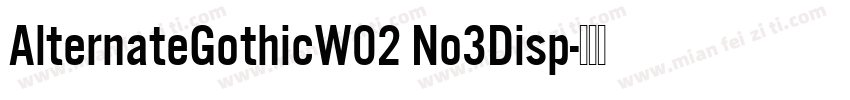 AlternateGothicW02 No3Disp字体转换